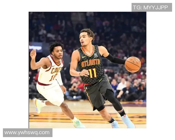 特雷杨引领新一代篮球风潮展现无与伦比的球场魅力与技术天赋